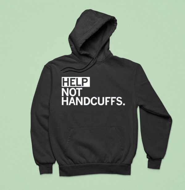 Help Not Handcuffs Hoodie