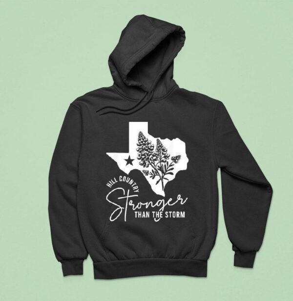 Hill Country Strong Than The Storm Hoodie