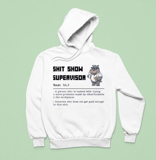 Hippo Sht Show Supervisor Noun Meaning Definition Hoodie