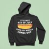Hotdog It S Not Th Of July Until My Wiener Comes Ou Hoodie