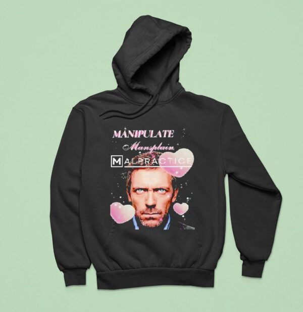 Hugh Laurie Manipulate Mansplain Malpractice Hoodie