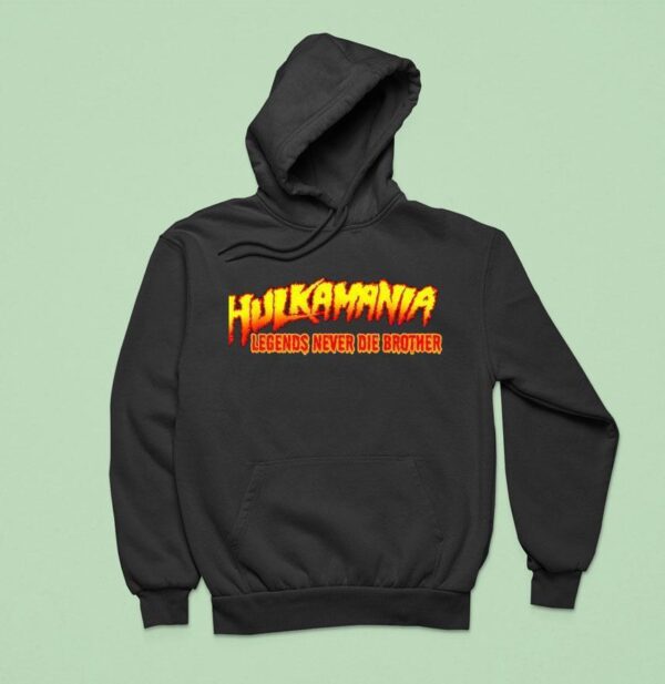 Hulkamania Legends Never Die Hulkamania Lives Forever Hoodie