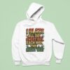 I Blaza All Day Everyday Each Way The Right Way Hoodie