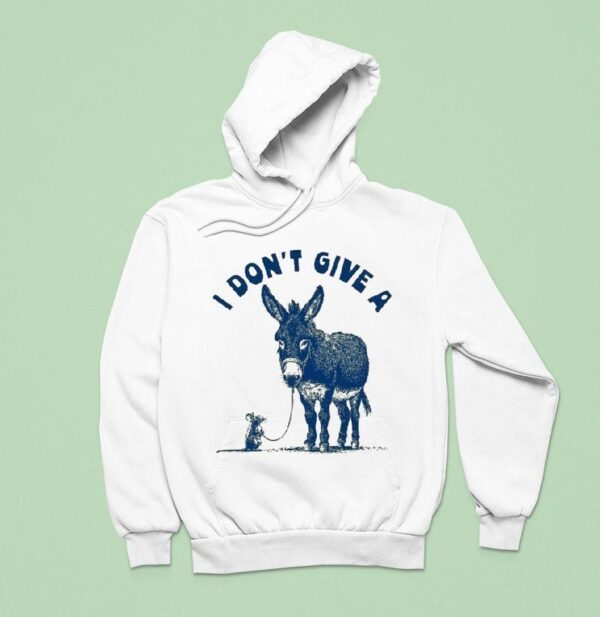 I Don T Give A Rat S Ass Donkey Ra Hoodie