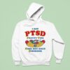 I Have Ptsd Pretty Tits And Some Hot Dogs Disorder Hoodie