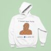 I Haven T Been Feeling Fantastic Four A While Now Meme Hoodie