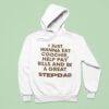 I Just Wanna Eat Coochie Help Pay Bills And Be A Great Stepdad Hoodie