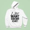 I Just Want To Be A Ca Hoodie