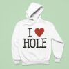 I Love Hole Hoodie