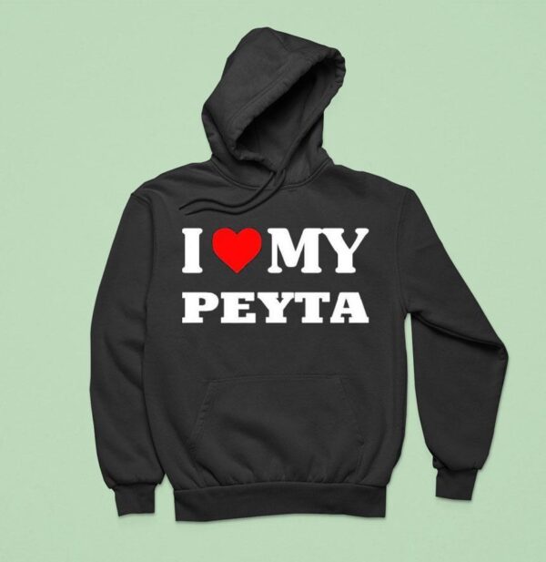 I Love My Peyta Hoodie