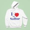 I Love My Sailor Hear Hoodie