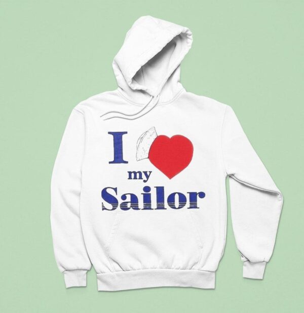 I Love My Sailor Hoodie