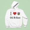 I Love Oil And Gas Hoodie
