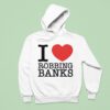 I Love Robbing Banks Hoodie