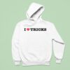 I Love Tricks Hoodie