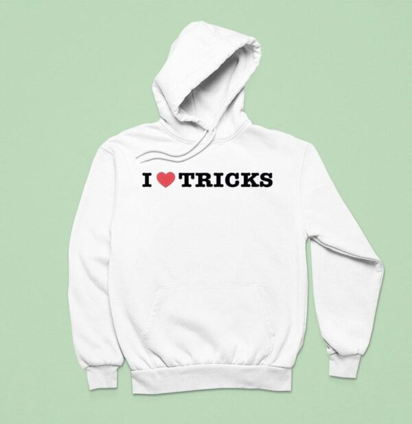 I Love Tricks Hoodie