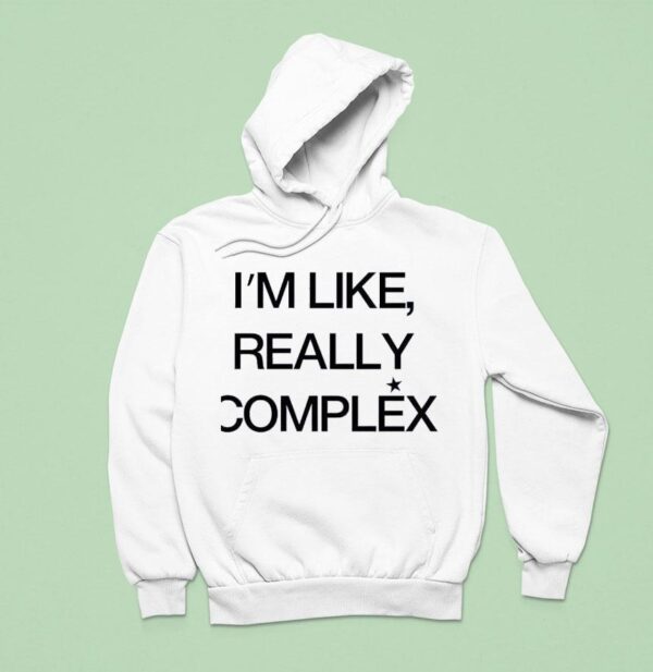 I M Like Really Complex Hoodie