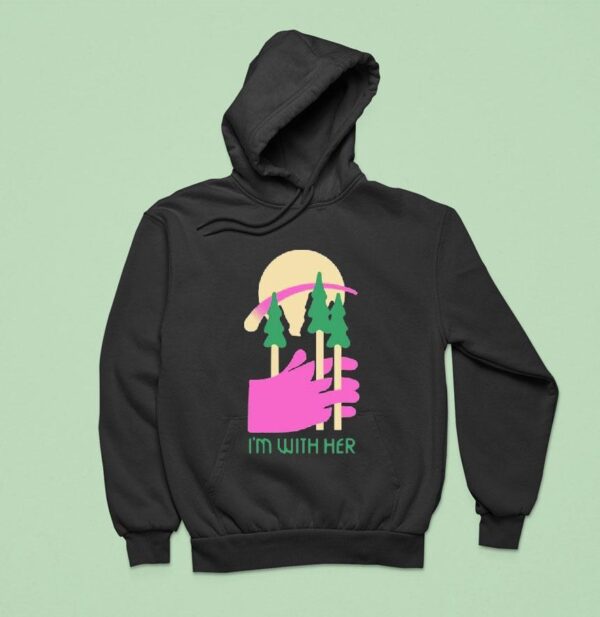 I M With Her Three Trees Hoodie