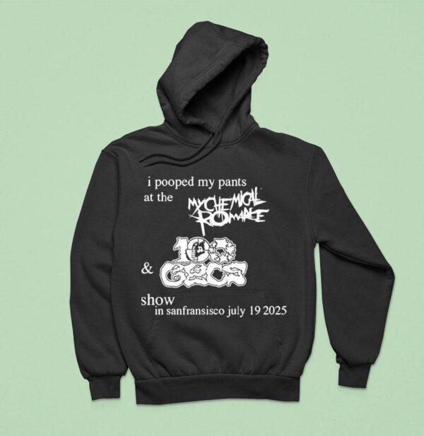I Pooped My Pants At The My Chemical Romance And Gecs Show In San Francisco July Hoodie
