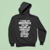 I Took My Sidepiece To The Coldplay Concert And It Ruined My Life Hoodie