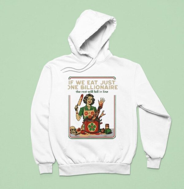 If We Eat Just One Billionaire The Rest Will Fall In Line Vintage Hoodie
