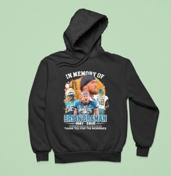 In Memory Of Bryan Braman Eagles Forever An Eagle Thank You For The Memories Hoodie