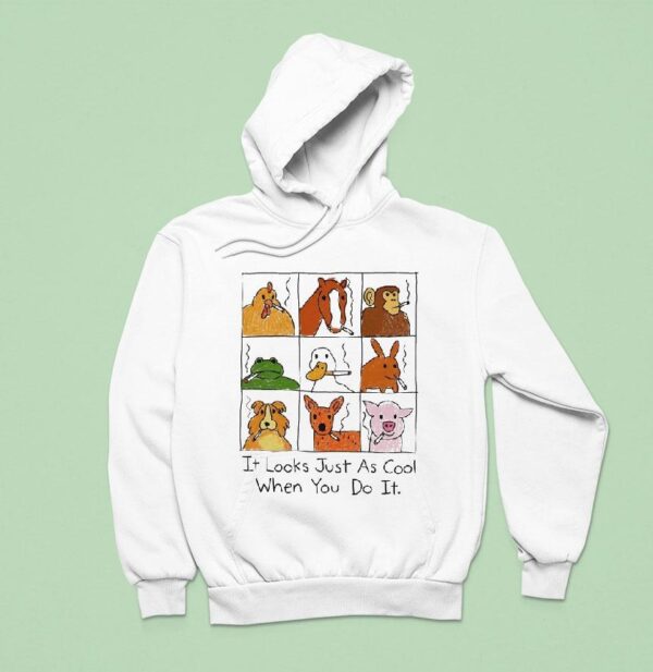 It Looks Just As Cool When You Do It Animals Cigarettes Hoodie
