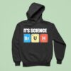 It S Science Humor Chemistry Enthusias Hoodie