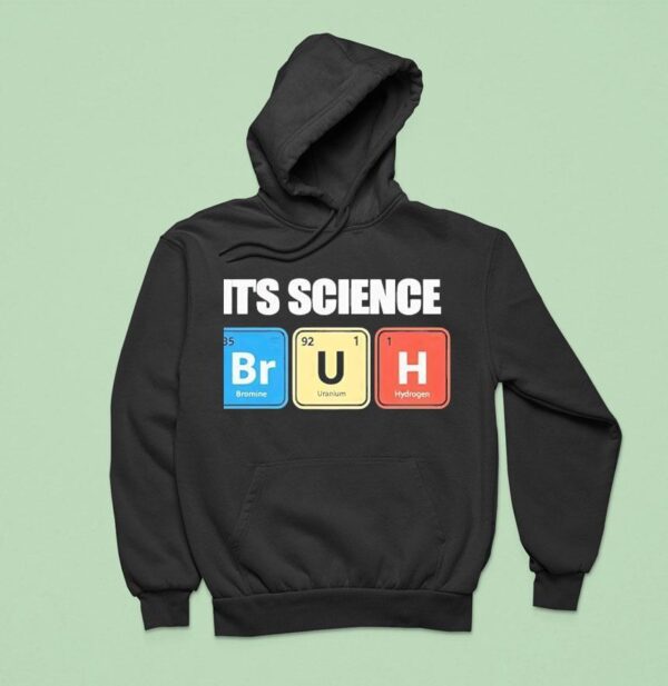 It S Science Humor Chemistry Enthusias Hoodie