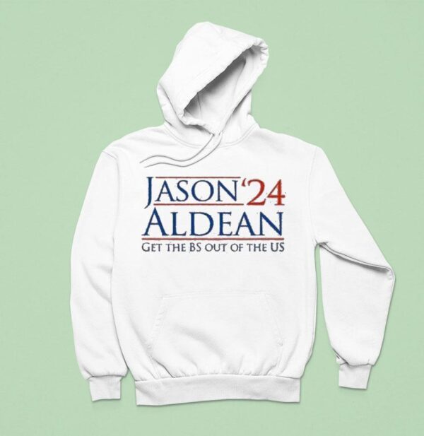 Jason Aldean Get The Bs Out Of The Us Hoodie