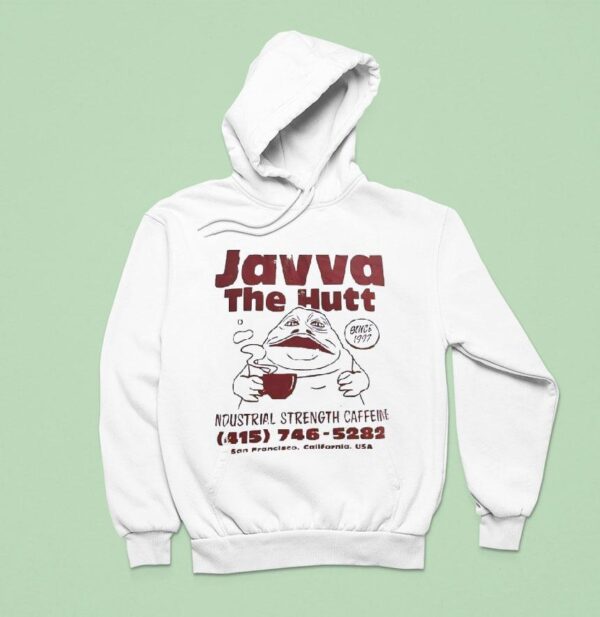 Javva The Hutt Industrial Strength Caffeine San Francisco California Usa Since Hoodie