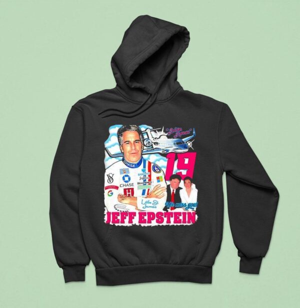 Jeffrey Epstein Lolita Express We Miss You Hoodie