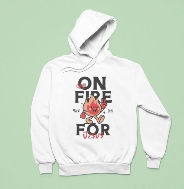 Jesus Loves You On Fire Hoodie