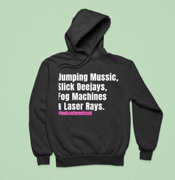 Jumping Music Slick Deejays Fog Machines And Laser Rays Hoodie