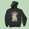 Just About Done Dillin With Yall Raccoon Eat Pickles Hoodie