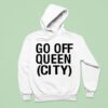 Katelyn Tarver Go Off Queen City Hoodie