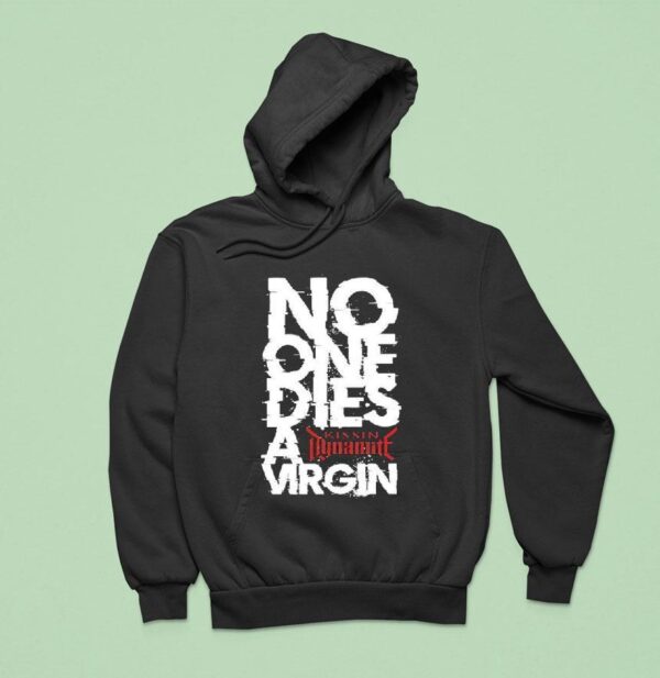 Kissin Dynamite No One Dies Virgin Hoodie