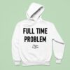 Kyle Larson Full Time Problem Hoodie