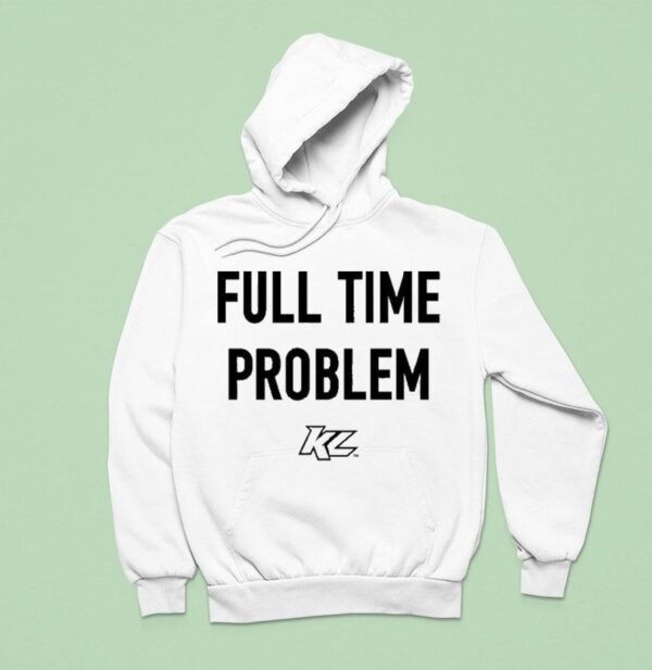 Kyle Larson Full Time Problem Hoodie