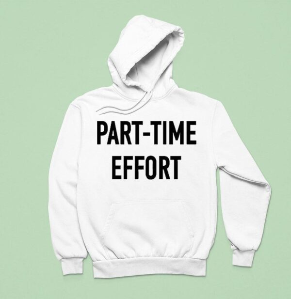 Kyle Larson Part Time Effor Hoodie