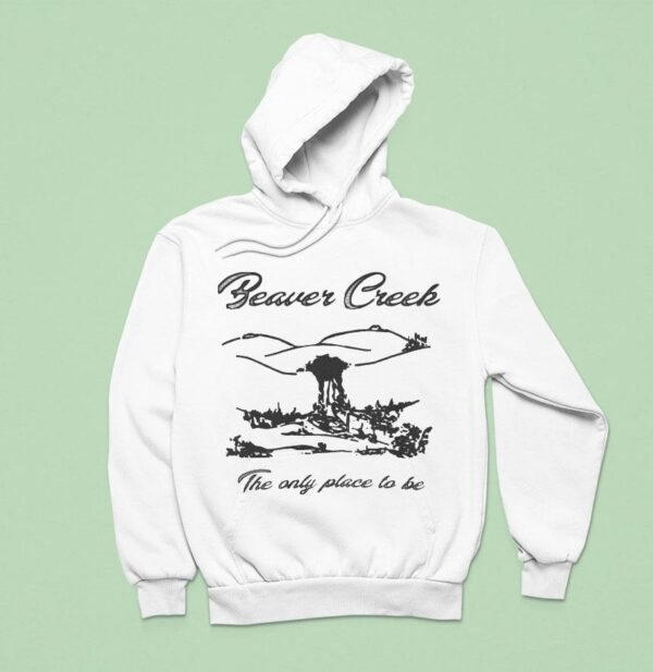 Lesbian Beaver Creek The Only Place To Be Hoodie