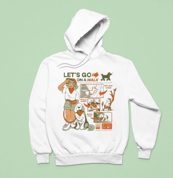 Let S Go On A Walk Set Your Route Bring Up Snacks Safety Firs Hoodie