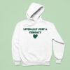 Literally Just A Throaty Hear Hoodie