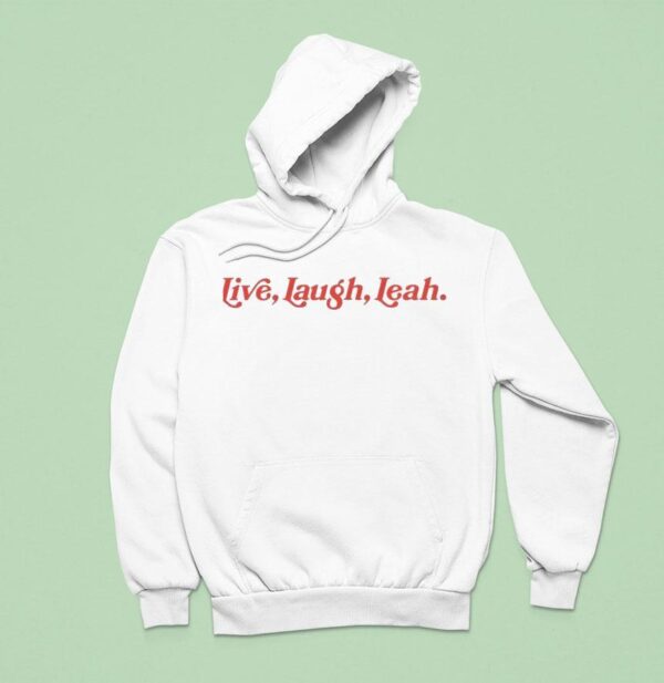 Live Laugh Leah Hoodie