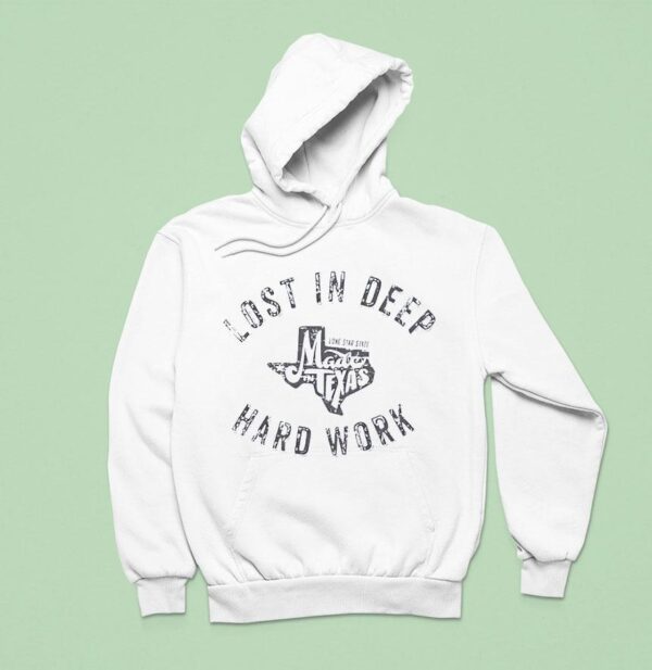 Lost In Deep Hard Work Hoodie