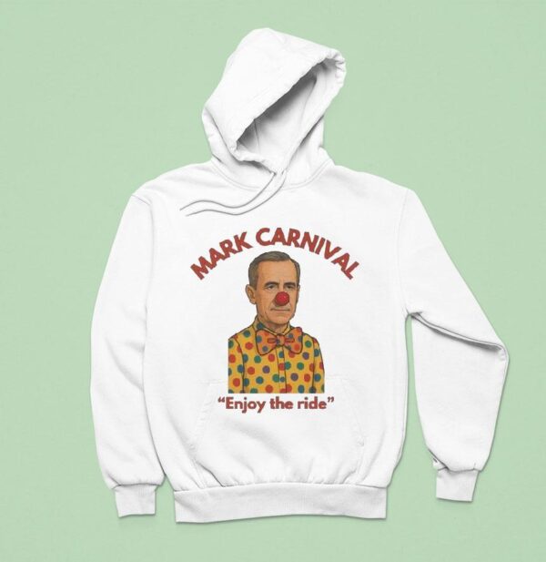 Mark Carney Mark Carnival Enjoy The Ride Hoodie