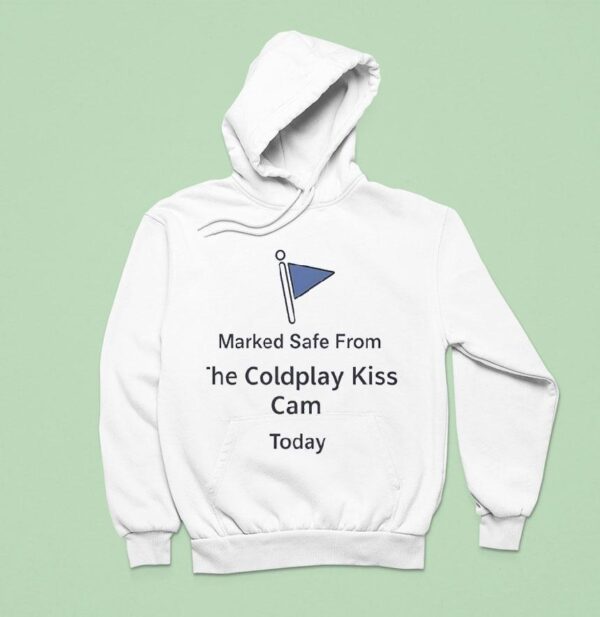 Marked Safe From Coldplay Kiss Cam Today Hoodie