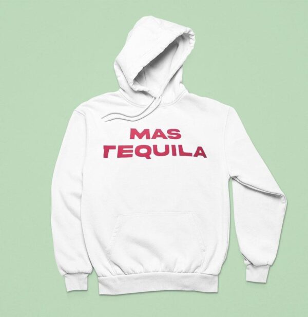 Mas Tequila Hoodie