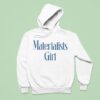 Materialists Girl Hoodie