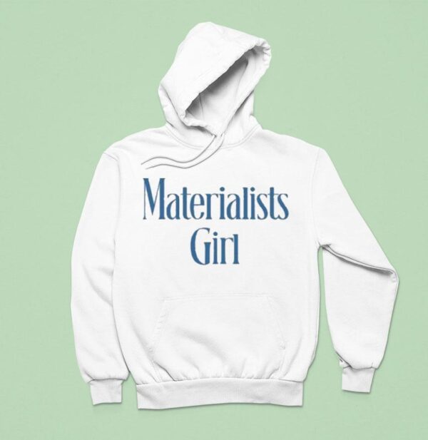Materialists Girl Hoodie